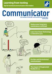 Learning from testing Tips for technical communicators from testers Communicator The Institute of Scientific and Technical Communicators Spring 2016
