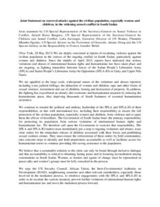 Joint Statement on renewed attacks against the civilian population, especially women and children, in the widening armed conflict in South Sudan Joint statement by UN Special Representative of the Secretary-General on Se
