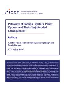 Pathways of Foreign Fighters: Policy Options and Their (Un)Intended Consequences April 2015 Alastair Reed, Jeanine de Roy van Zuijdewijn and Edwin Bakker