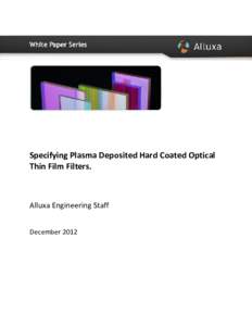 Specifying Plasma Deposited Hard Coated Optical Thin Film Filters. Alluxa Engineering Staff December 2012