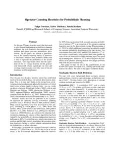 Operator Counting Heuristics for Probabilistic Planning Felipe Trevizan, Sylvie Thi´ebaux, Patrik Haslum Data61, CSIRO and Research School of Computer Science, Australian National University   Abstr