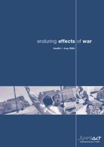 enduring effects of war health in Iraq 2004 enduring effects of 1  This report assesses the impact of the recent war in Iraq and the ensuing period of