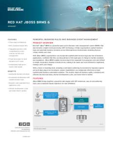 Red Hat JBoss BRMS 6 Datasheet Features  Powerful business rules and business event management