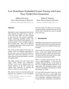 Low Disturbance Embedded System Tracing with Linux Trace Toolkit Next Generation Mathieu Desnoyers École Polytechnique de Montréal  Michel R. Dagenais