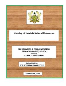 Ministry of Lands& Natural Resources  INFORMATION & COMMUNICATION TECHNOLOGY (ICT) POLICYICT POLICY DOCUMENT