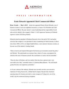 P R E S S  I N F O R M A T I O N Ernie Edwards Appointed Chief Commercial Officer Reno, Nevada — May 4, 2015 Aerion has appointed Ernest (Ernie) Edwards, one of