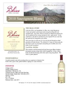 Estate Wines from Mendocino CountySauvignon Blanc THE BLISS STORY In the late 1930s, our Grandfather, Irv Bliss, first visited Mendocino County and spotted a picturesque ranch among the rolling hills and