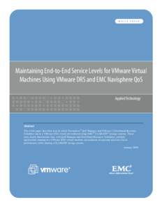 Maintaining End-to-End Service Levels for VMware Virtual Machines Using VMware DRS and EMC Navisphere QoS Applied Technology Abstract