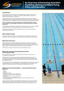 An Overview of Swimming Australia’s Gambling, Betting and Match Fixing Policy and Education Introduction: Swimming Australia (SAL) through its Gambling, Betting and Match Fixing Policy and education plan, aims to ensur