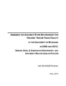 ASSESSING THE ACADEMIC WORK ENVIRONMENT FOR TENURED/TENURE-TRACK FACULTY AT THE UNIVERSITY OF MICHIGAN IN 2006 AND 2012:  GENDER, RACE, & DISCIPLINE IN DEPARTMENT- AND