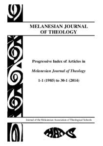 MELANESIAN JOURNAL OF THEOLOGY Progressive Index of Articles in Melanesian Journal of Theologyto)