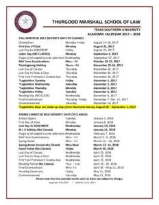 THURGOOD MARSHALL SCHOOL OF LAW TEXAS SOUTHERN UNIVERSITY ACADEMIC CALENDAR 2017 – 2018 FALL SEMESTERSEVENTY DAYS OF CLASSES) Orientation