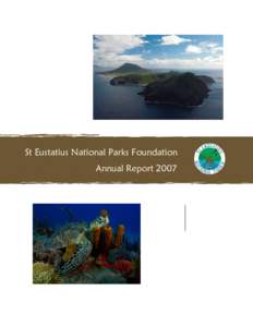 St Eustatius National Parks Foundation Annual Report 2007 FOREWORD STENA PA is a non profit foundation set up by Statians w ho w anted to protect and preserve the flora and fauna of the island for future generations to 