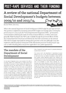 Post-rape services and their funding: A review of the national Department of Social Development’s budgets betweenandBy Lisa Vetten, June 2014 What is the national Department of Social Development’s