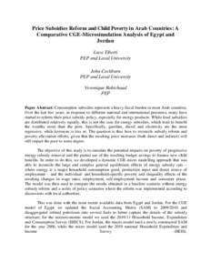 Price Subsidies Reform and Child Poverty in Arab Countries: A Comparative CGE-Microsimulation Analysis of Egypt and Jordan Luca Tiberti PEP and Laval University John Cockburn