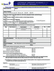 LANTHANUM CARBONATE (FOSRENOL®) AND SEVELAMER HCL (RENAGEL®) APPLICATION Please make sure this form is co-signed before faxing to the pharmacy (with prescription). Health Authority:  Name: