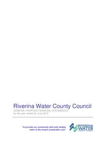 Riverina Water County Council GENERAL PURPOSE FINANCIAL STATEMENTS for the year ended 30 June 2012 