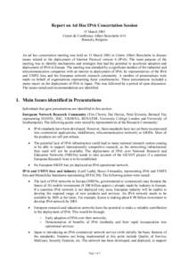 Report on Ad Hoc IPv6 Concertation Session 13 March 2001 Centre de Conférence Albert Borschette 4/11 Brussels, Belgium  An ad hoc concertation meeting was held on 13 March 2001 at Centre Albert Borschette to discuss