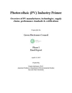 Photovoltaic (PV) Industry Primer Overview of PV manufacturers, technologies, supply chains, performance standards & certifications Prepared for the
