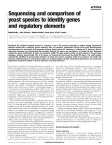 articles  Sequencing and comparison of yeast species to identify genes and regulatory elements Manolis Kellis*†, Nick Patterson*, Matthew Endrizzi*, Bruce Birren* & Eric S. Lander*‡