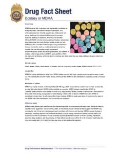 Drug Fact Sheet Ecstasy or MDMA Overview MDMA acts as both a stimulant and psychedelic, producing an energizing effect, distortions in time and perception, and enhanced enjoyment of tactile experiences. Adolescents and