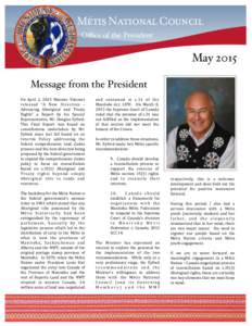 Oﬃce of the President  May 2015 Message from the President On	
  April	
   2,	
   2015	
   Minister	
   Valcourt	
   released	
   “A	
   New	
   Direction	
   –	
  