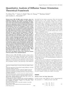 Magnetic Resonance in Medicine 52:1146 –Quantitative Analysis of Diffusion Tensor Orientation: Theoretical Framework Yu-Chien Wu,1,2 Aaron S. Field,3 Moo K. Chung,2,4,5 Benham Badie,6 and Andrew L. Alexand