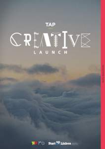 RULES & REGULATIONS  JANUARY 2015 FOREWORD TAP Portugal and Startup Lisboa are promoting a competition of ideas, TAP Creative Launch