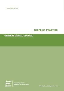 www.gdc-uk.org  SCOPE OF PRACTICE GENERAL DENTAL COUNCIL  Effective from 30 September 2013