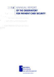 2014 A N N U A L R E P O R T  OF THE OBSERVATORY FOR PAYMENT CARD SECURITY  bservatoire