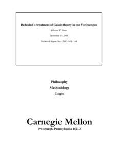 Dedekind’s treatment of Galois theory in the Vorlesungen Edward T. Dean December 14, 2009 Technical Report No. CMU-PHIL-184  Philosophy