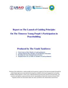 Report on The Launch of Guiding Principles On The Timorese Young People’s Participation in Peacebuilding Produced by The Youth Taskforce: 1.