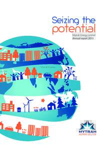 Seizing the  potential Mytrah Energy Limited Annual report 2013