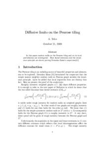 Di¤usive limits on the Penrose tiling A. Telcs October 21, 2009 Abstract In this paper random walks on the Penrose tiling and on its local perturbation are investigated. Heat kernel estimates and the invariance principl