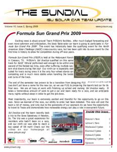 Volume 10, Issue 2, Springwww.prisum.org Formula Sun Grand Prix 2009 Exciting news is abuzz around Team PrISUm’s facilities. After much budget forecasting and