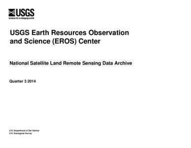 USGS Earth Resources Observation and Science (EROS) Center National Satellite Land Remote Sensing Data Archive Quarter[removed]