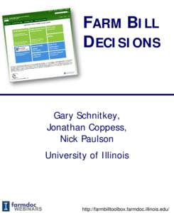 FARM BILL DECISIONS Gary Schnitkey, Jonathan Coppess, Nick Paulson