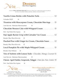 Desserts  After Dinner Suggestions America’s FIRST CERTIFIED ORGANIC Restaurant. We buy from certified organic farmers & producers who do not use synthetic fertilizers, pesticides, antibiotics, hormones or GMOs.