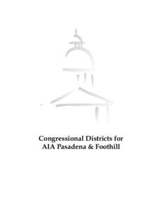 Congressional Districts for AIA Pasadena & Foothill CONGRESSIONAL DISTRICT 27 Below are the communities within Congressional District 27, and the percentage of those communities within the