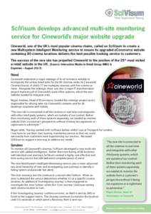 SciVisum develops advanced multi-site monitoring service for Cineworld’s major website upgrade Cineworld, one of the UK’s most popular cinema chains, called on SciVisum to create a new Multisystem Intelligent Monitor