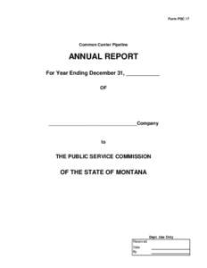 Form PSC 17  Common Carrier Pipeline ANNUAL REPORT For Year Ending December 31, ___________