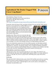 Agricultural Tile Drains Clogged With Cover Crop Roots? Eileen Kladivko, Purdue University Barry Fisher, Natural Resources Conservation Service Larry Brown, The Ohio State University Created: June 2016