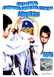 COPPA ITALIA CSEN 2014 GENOVA DOMENICA 8 Giugno 2014 Samurai, Bambini, Ragazzi. Ritrovo oreper inizio gara oreSAMURAI BAMBINI RAGAZZI