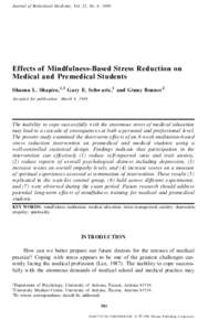 Journal of Behavioral Medicine, Vol. 21 , No. 6 , 1998  Effects of Mindfulness-Based Stress Reduction on Medical and Premedical Students Shauna L. Shapiro, 1 ,3 Gary E. Schwartz,1 and Ginny Bonner 2 Accepted for publicat
