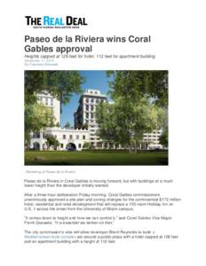Paseo de la Riviera wins Coral Gables approval Heights capped at 126 feet for hotel, 112 feet for apartment building December 11, 2015 By Francisco Alvarado