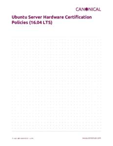 Ubuntu Server Hardware Certification PoliciesLTS) Contents Introduction