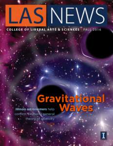 C O L L E G E O F L I B E R A L A R T S & S C I E N C E S | FA L LGravitational Waves  Illinois astronomers help