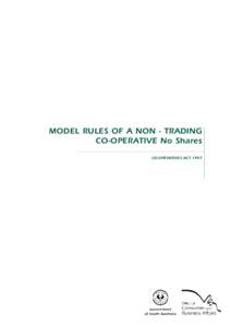 MODEL RULES OF A NON - TRADING CO-OPERATIVE No Shares CO-OPERATIVES ACT 1997 14. 15.