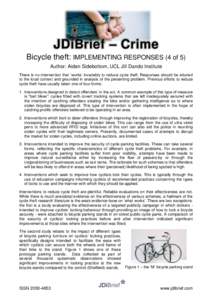 JDiBrief – Crime Bicycle theft: IMPLEMENTING RESPONSES (4 of 5) Author: Aiden Sidebottom, UCL Jill Dando Institute There is no intervention that ‘works’ invariably to reduce cycle theft. Responses should be attuned