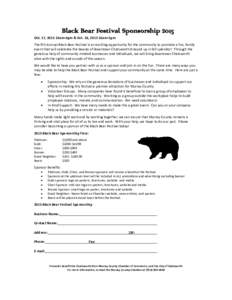 Black Bear Festival Sponsorship 2015 Oct. 17, 2015 10am-6pm & Oct. 18, 2015 10am-5pm The 9th Annual Black Bear Festival is an exciting opportunity for the community to promote a fun, family event that will celebrate the 